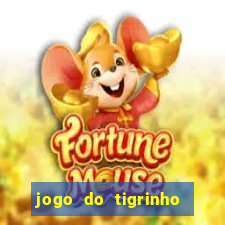 jogo do tigrinho de r$ 1